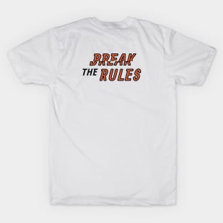 Break The Rules T-Shirt